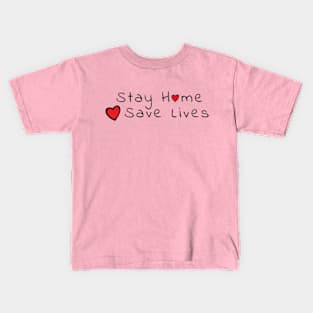 Stay Home, Save Lives Kids T-Shirt